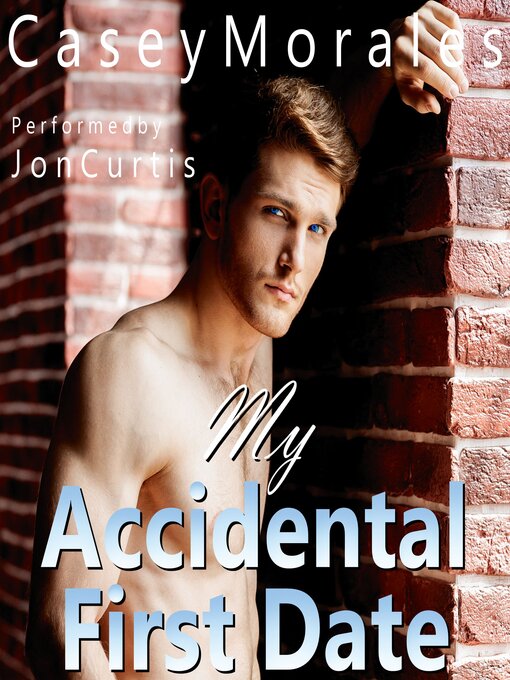 Title details for My Accidental First Date by Casey Morales - Available